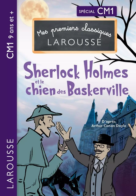 Sherlock Holmes et le chien des Baskervilles - CM1 - Arthur Conan-Doyle - Larousse