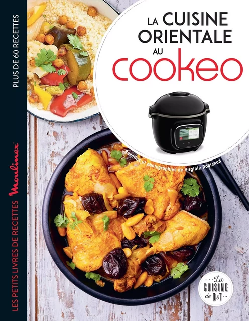 La cuisine orientale avec Cookeo - Virginie Robichon - Dessain et Tolra