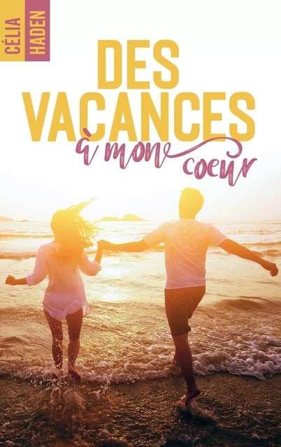 Des vacances à mon coeur - Célia Haden - BMR