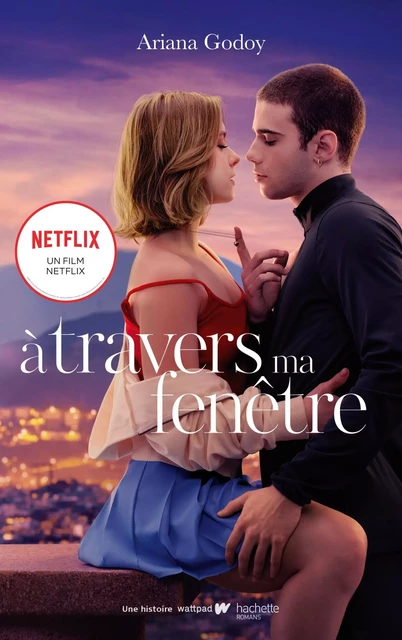 À travers ma fenêtre - Le roman à l'origine du film Netflix - Ariana Godoy - Hachette Romans