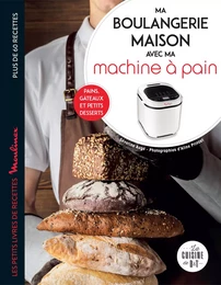 Ma boulangerie maison à la machine à pain