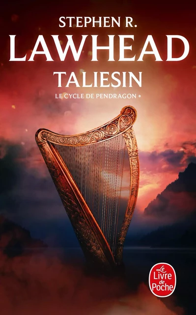 Taliesin (Le Cycle de Pendragon, Tome 1) - Stephen R. Lawhead - Le Livre de Poche