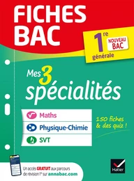 Fiches bac - Mes 3 spécialités 1re générale : Maths, Physique-chimie, SVT