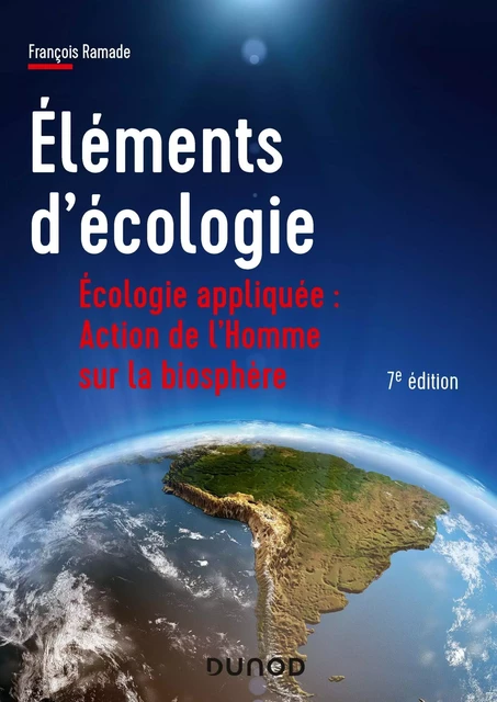 Éléments d'écologie - 7e éd. - Écologie appliquée - François Ramade - Dunod