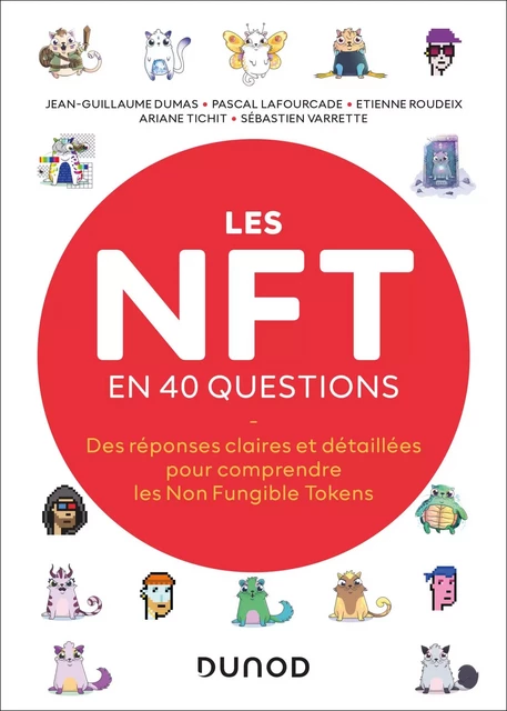 Les NFT en 40 questions - Jean-Guillaume Dumas, Pascal Lafourcade, Etienne Roudeix, Ariane Tichit, Sébastien Varrette - Armand Colin