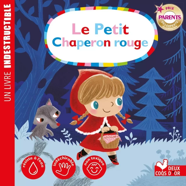 le petit chaperon rouge - livre Indestructible - Sophie de Mullenheim - Deux Coqs d'Or