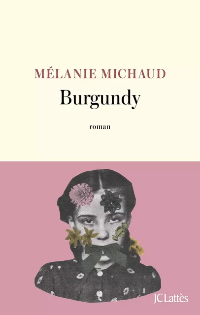 Burgundy - Mélanie Michaud - JC Lattès