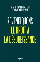 Revendiquons le droit à la désobéissance