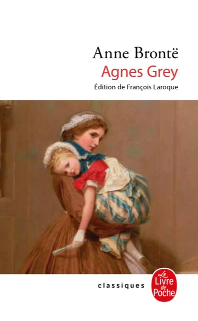 Agnès Grey - Anne Brontë - Le Livre de Poche