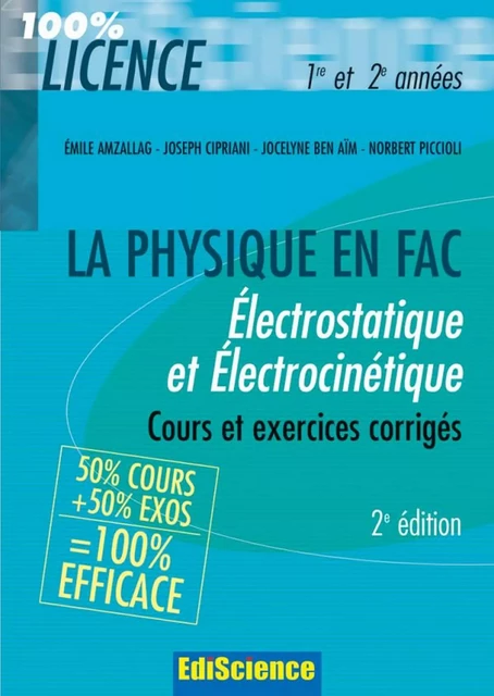 Électrostatique et électrocinétique 1re et 2e années - 2e éd. - Émile Amzallag, Joseph Cipriani, Josseline Ben Aïm, Norbert Piccioli, Élie Azoulay - Ediscience