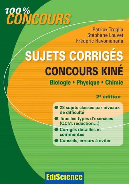 Sujets corrigés concours Kiné - 2e éd. - Patrick Troglia, Stéphane Louvet, Frédéric Ravomanana - Ediscience