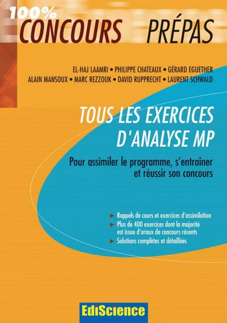 Tous les exercices d'Analyse MP - El Haj Laamri, Philippe Chateaux, Gérard Eguether, Alain Mansoux, Marc Rezzouk, David Rupprecht, Laurent Schwald - Ediscience