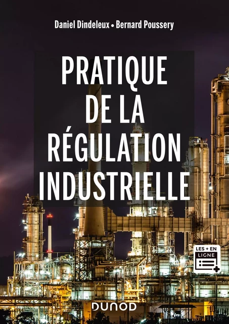 Pratique de la régulation industrielle - Bernard Poussery, Michel Feuillent, Daniel Dindeleux - Dunod