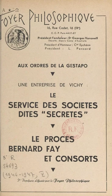 Aux ordres de la Gestapo, une entreprise de Vichy : le service des sociétés dites "secrètes" -  Foyer philosophique - FeniXX réédition numérique