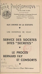 Aux ordres de la Gestapo, une entreprise de Vichy : le service des sociétés dites "secrètes"