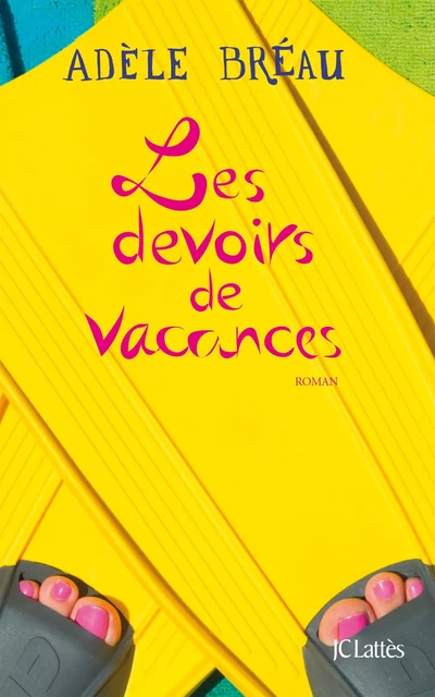 Les devoirs de vacances - Adèle Bréau - JC Lattès