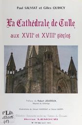 La cathédrale de Tulle aux XVIIe et XVIIIe siècles