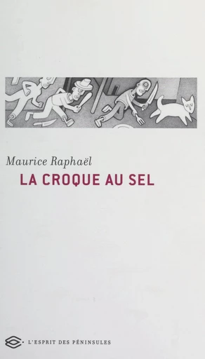 La Croque au sel - Alfred Eibel, Maurice Raphaël - FeniXX réédition numérique