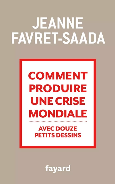 Comment produire une crise mondiale avec douze petits dessins - Jeanne Favret-Saada - Fayard