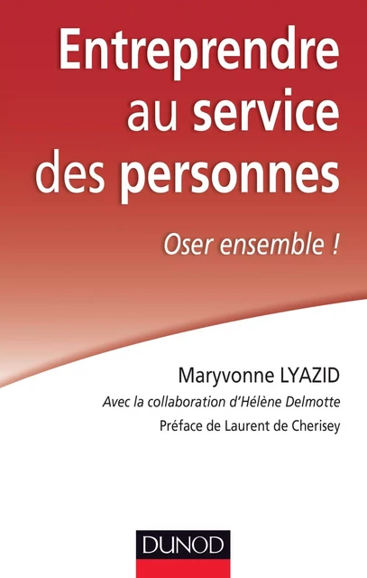 Entreprendre au service des personnes - Maryvonne Lyazid - Dunod