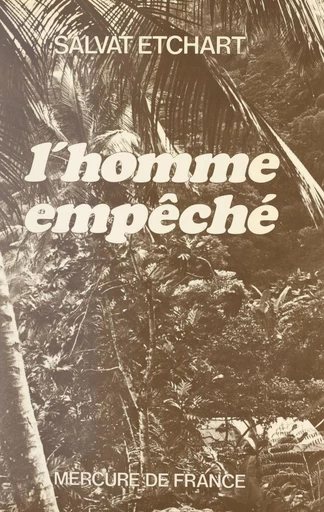 L'homme empêché - Salvat Etchart - FeniXX réédition numérique