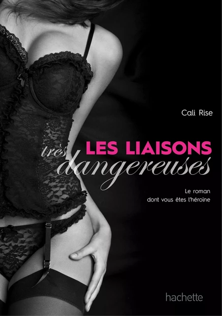 Les liaisons très dangereuses - Cali Rise - Hachette Pratique