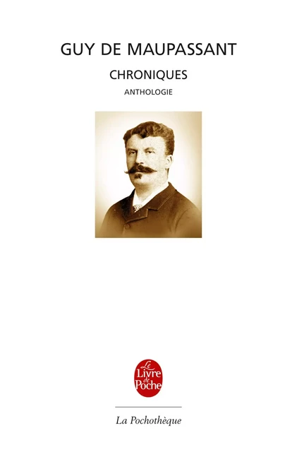 Chroniques - Guy de Maupassant - Le Livre de Poche