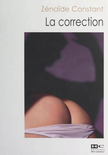 La correction - Zénaïde Constant - FeniXX réédition numérique