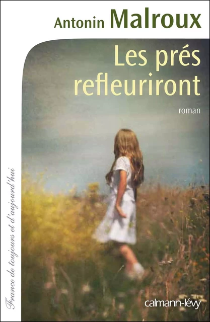 Les Prés refleuriront - Antonin Malroux - Calmann-Lévy