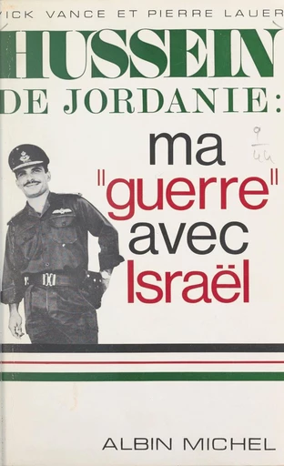 Hussein de Jordanie : ma guerre avec Israël - Pierre Lauer, Vick Vance - FeniXX réédition numérique