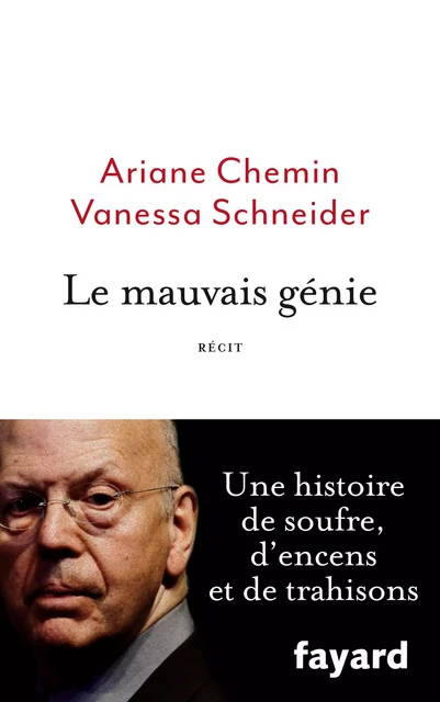 Le mauvais génie - Ariane Chemin, Vanessa Schneider - Fayard