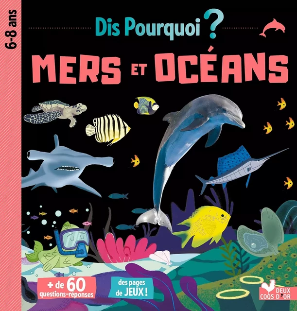 Dis pourquoi mers et océans - Pierre Oertel - Deux Coqs d'Or