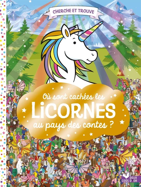 Où sont cachées les licornes ? Au pays des contes -  - Deux Coqs d'Or