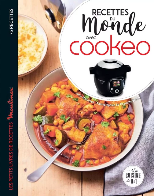 Recettes du monde avec Cookeo - Julie Maurence, Charlotte BRUNET - Dessain et Tolra