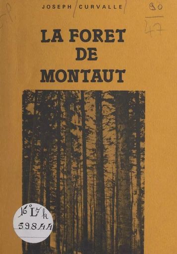 La forêt de Montaut - Joseph Curvalle - FeniXX réédition numérique