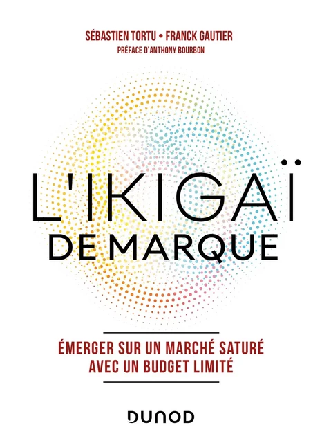 L'Ikigaï de marque - Sébastien Tortu, Franck Gautier - Dunod