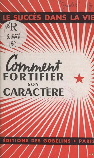 Comment fortifier son caractère - Samuel Griolet - FeniXX réédition numérique