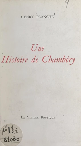 Une histoire de Chambéry - Henry Planche - FeniXX réédition numérique