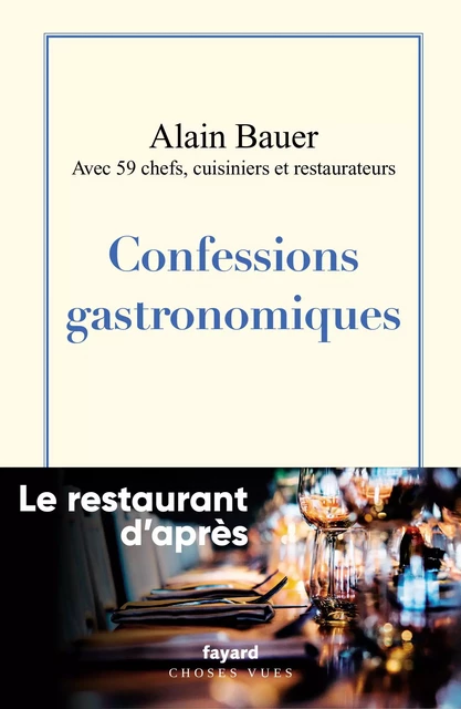 Confessions gastronomiques - Alain Bauer - Fayard