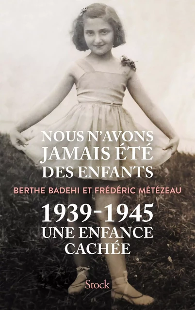 Nous n'avons jamais été des enfants - Berthe Badehi, Frédéric Métézeau - Stock