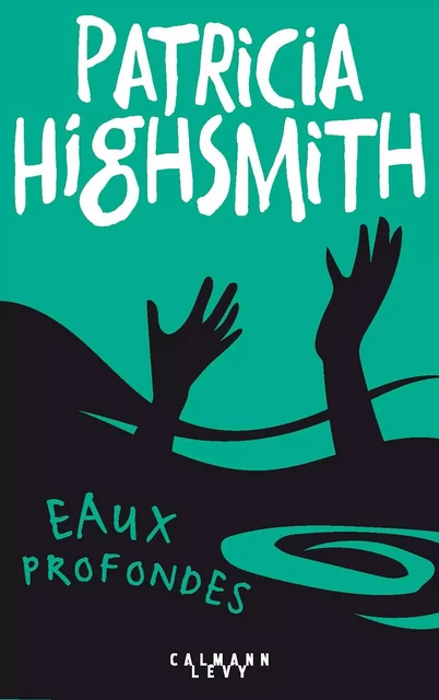 Eaux profondes - Patricia Highsmith - Calmann-Lévy