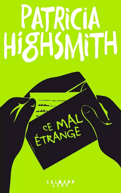 Ce mal étrange - Patricia Highsmith - Calmann-Lévy