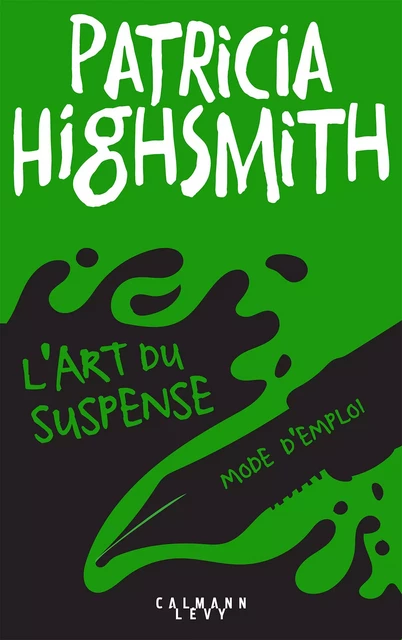 L'art du suspense - Mode d'emploi - Patricia Highsmith - Calmann-Lévy