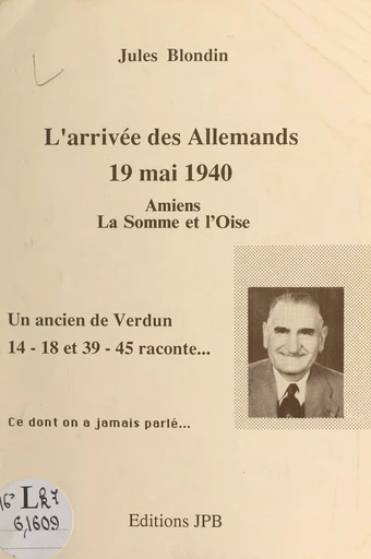 L'arrivée des Allemands : 19 mai 1940, Amiens - Jules Blondin - FeniXX réédition numérique