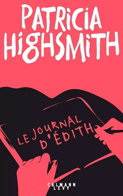 Le Journal d'Edith - Patricia Highsmith - Calmann-Lévy