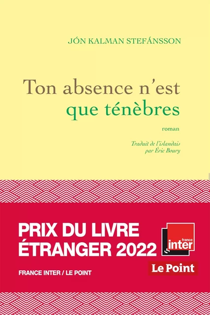 Ton absence n'est que ténèbres - Jon Kalman Stefansson - Grasset