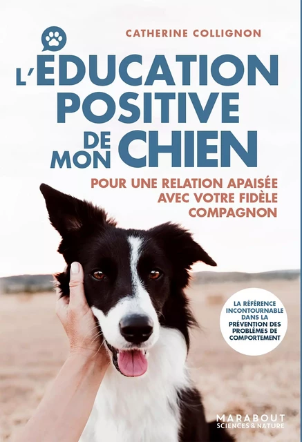 L'éducation positive de mon chien - Catherine COLLIGNON - Marabout