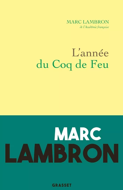 L'année du coq de feu - Marc Lambron - Grasset