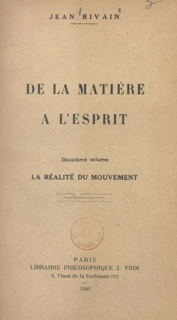 De la matière à l'esprit (2). La réalité du mouvement - Jean Rivain - FeniXX réédition numérique