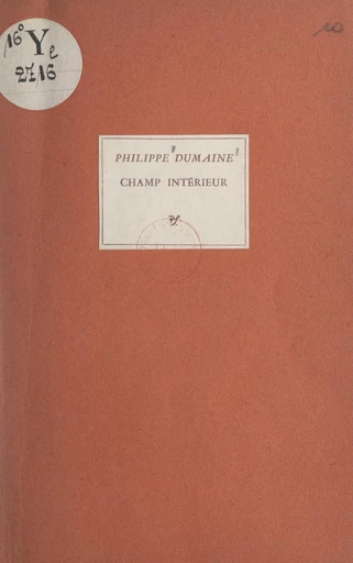 Champ intérieur (1939-1954) - Philippe Dumaine - FeniXX réédition numérique